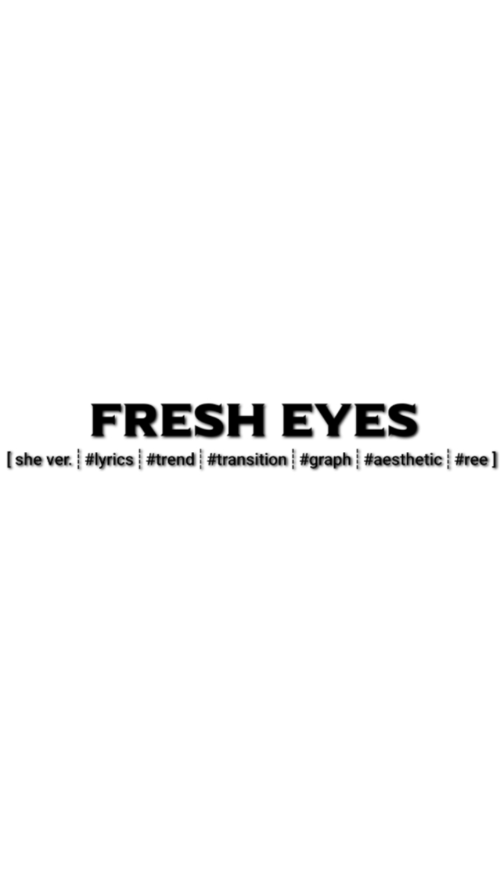 DES YEUX FRAIS