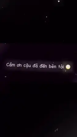 Cảm ơn cậu đã đến 