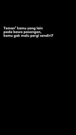 km g malu sendirian?