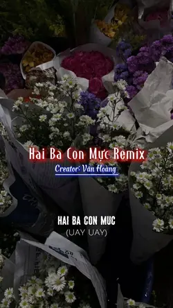 Hai Ba Con Mực Remix
