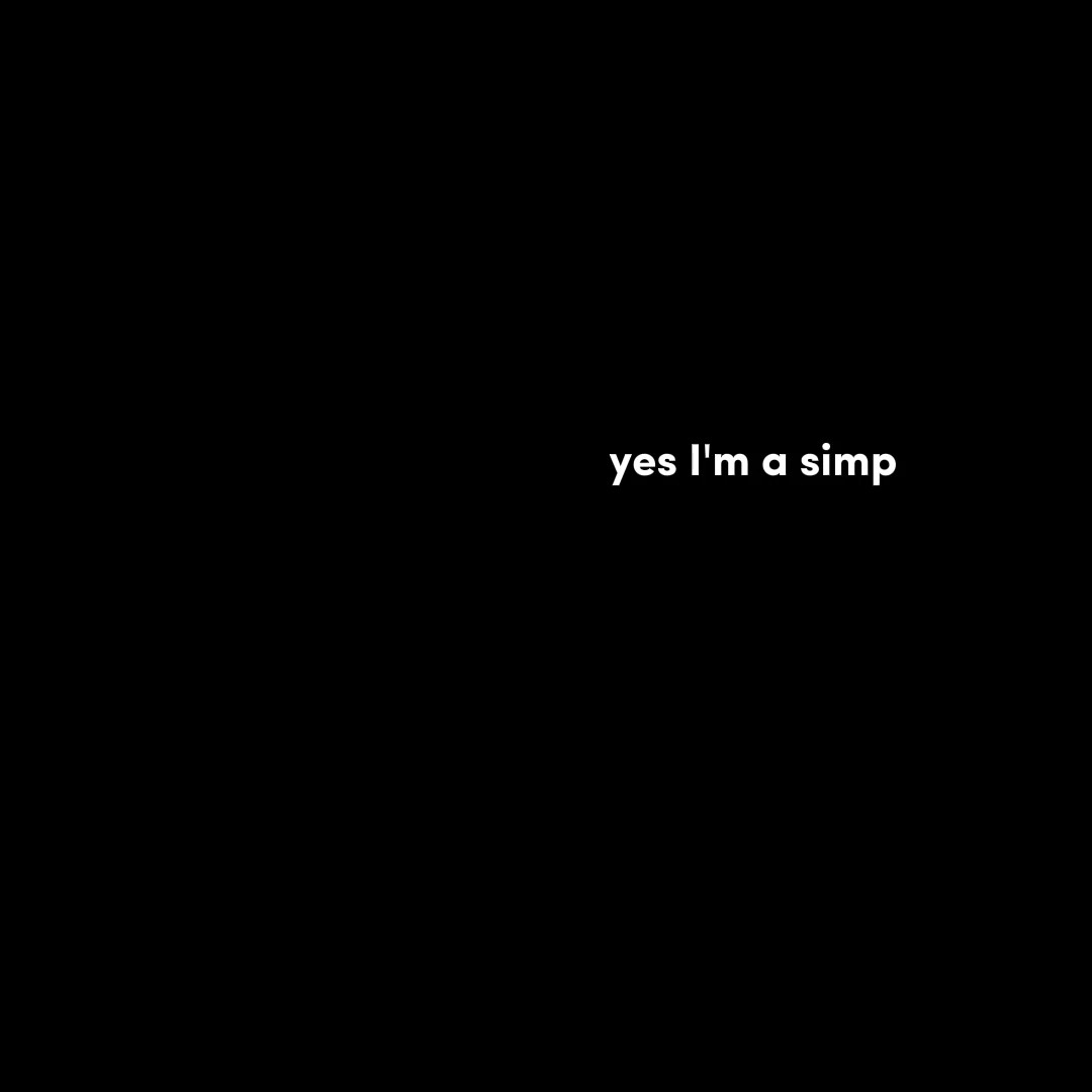 Sim eu sou um simp 