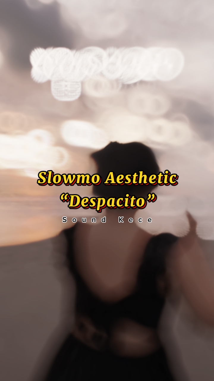 Slowmo Despacito