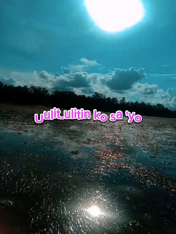 uulit ulitin ko sayo