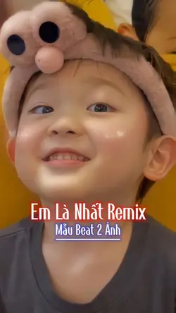 Em Là Nhất Remix