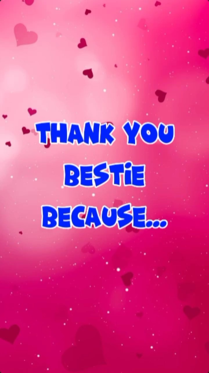 thank you bestie