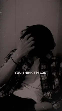you think i'm lost