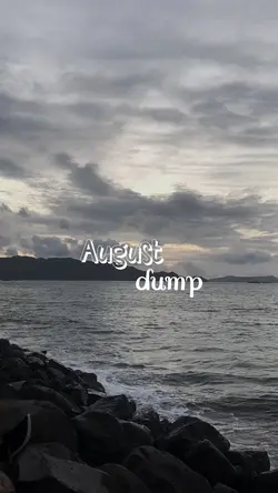 August Dump