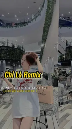 Chỉ Là Remix📍