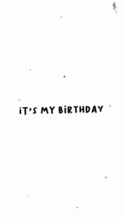 IT'S MY BIRTHDAY
