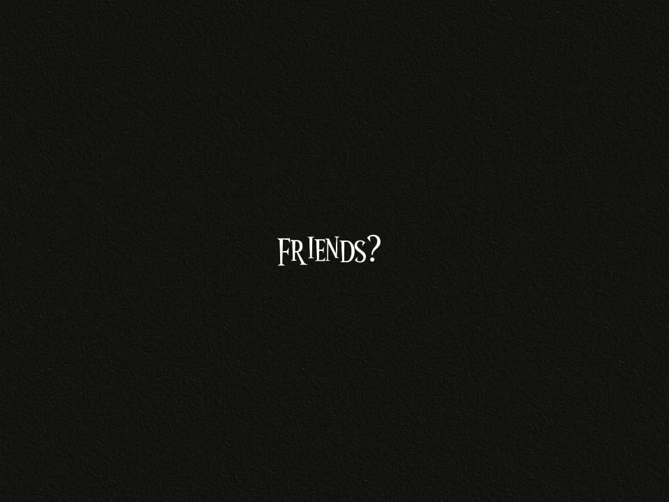 friends? 