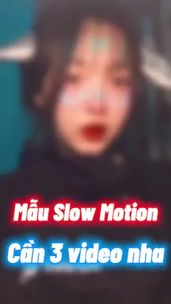 Mẫu Slow Motion