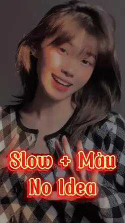 Slow + Màu 