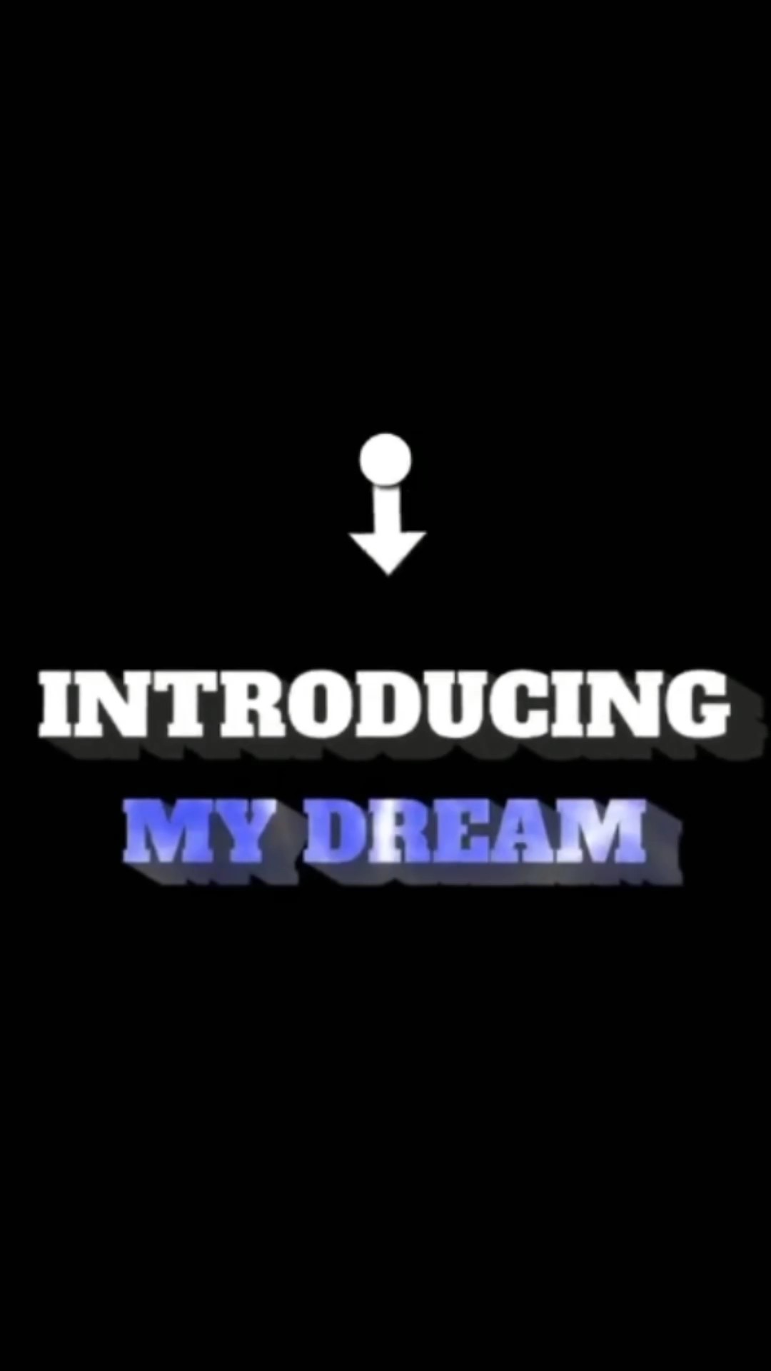 INTRODUCING MY DREAM