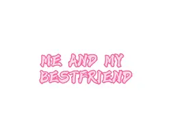 Me and my bestfriend