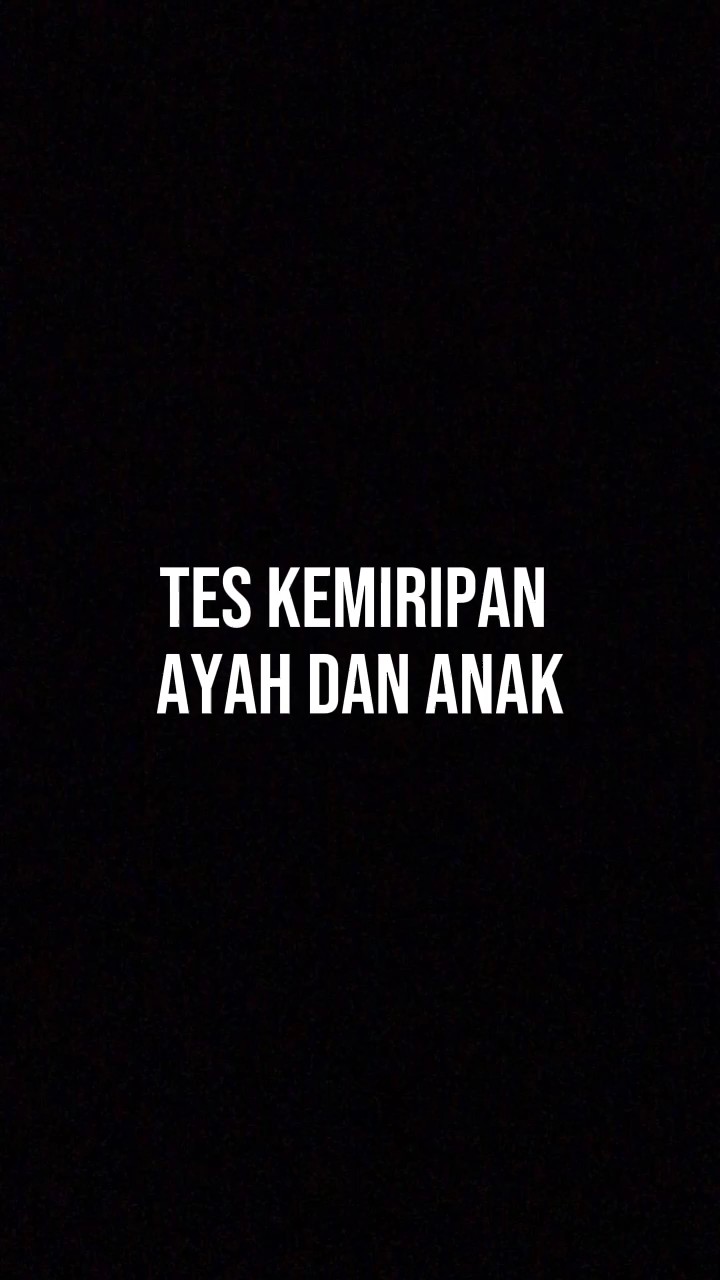 tes kemiripan ayah a