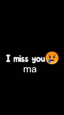 i miss you ma