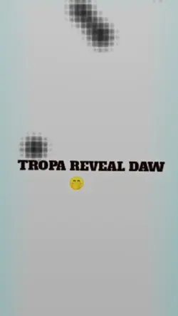 #TropaRevealDaw