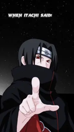 when Itachi said