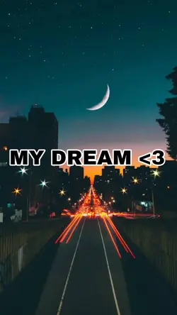 #My Dream!