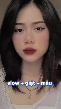 slow + giật + màu