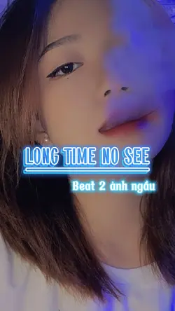LONG TIME NO SEE
