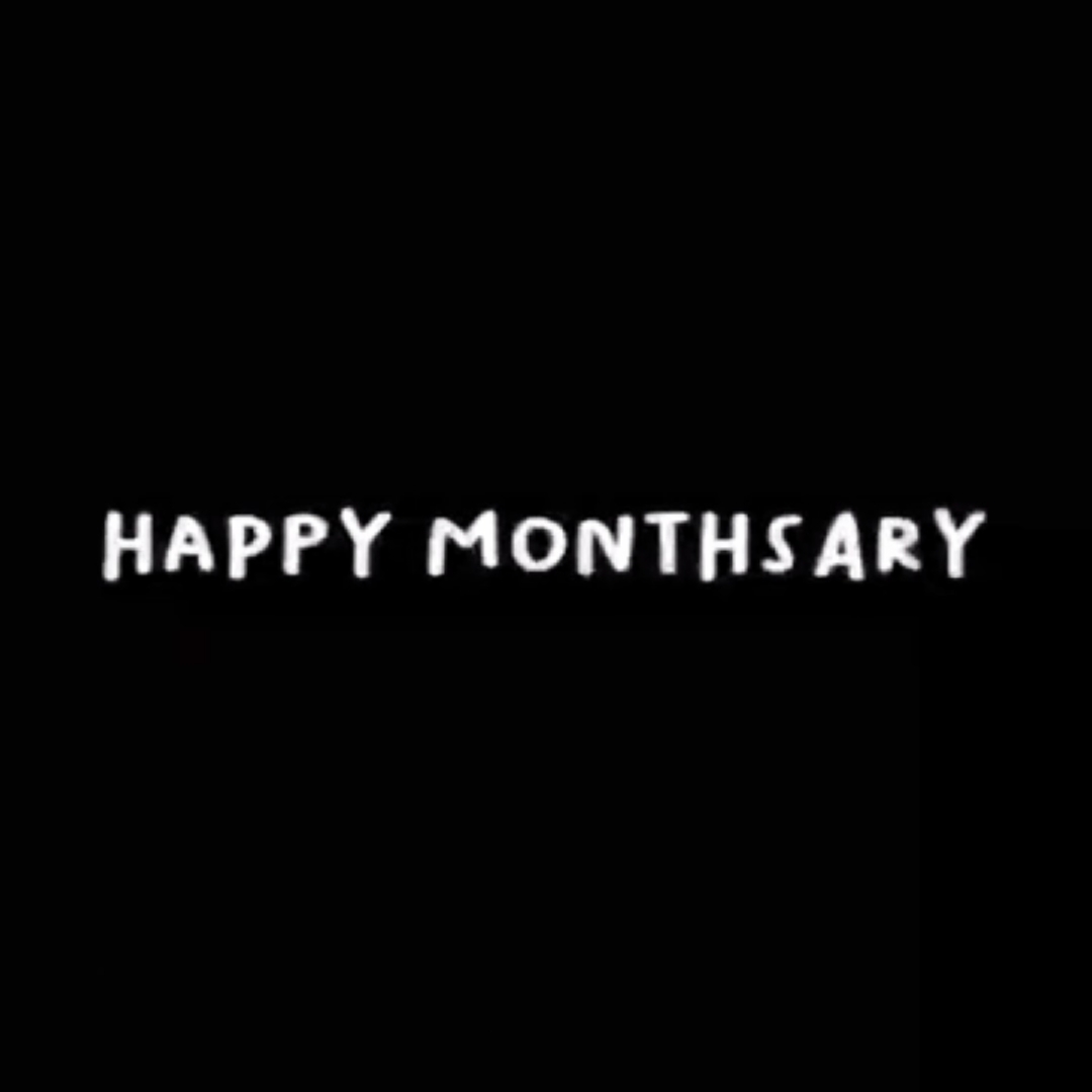 Happy Monthsarry 