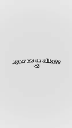 Ayaw nyo sa editor??
