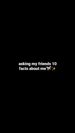 10 facts about me