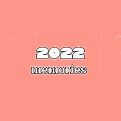 2022 memories 
