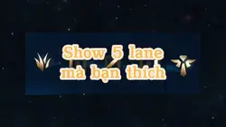Show 5 lane của bạn