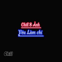 Chill 8 Ảnh