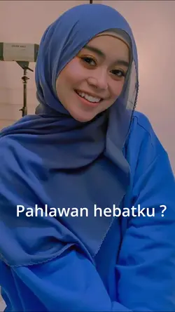 Pahlawan Hebatku? 