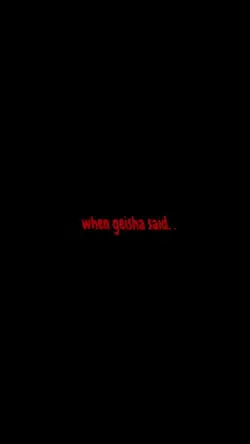 When geisha said