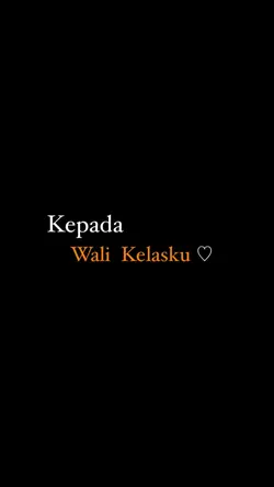 Kepada wali kelas ku