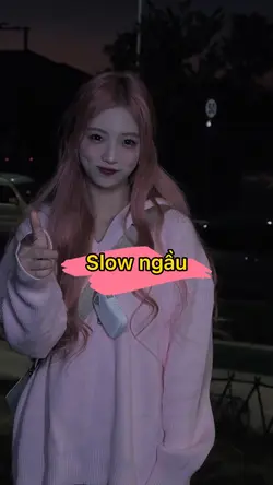 Slow ngầu