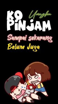 KO PINJEM UANGKU