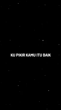 KuPikirKamuItuBaik