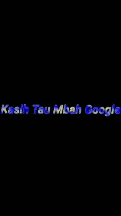#KasihTauMbahGoogle