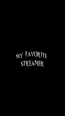 My fav streamer🤍