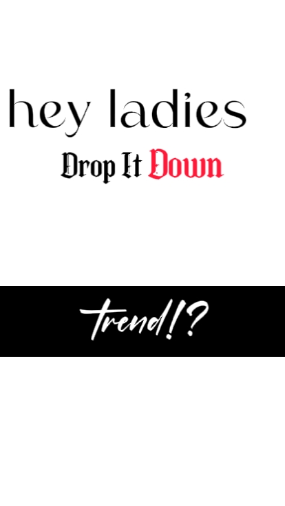 hey ladies.i-drop ito