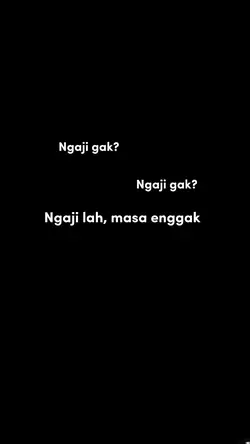 Ngaji gak???