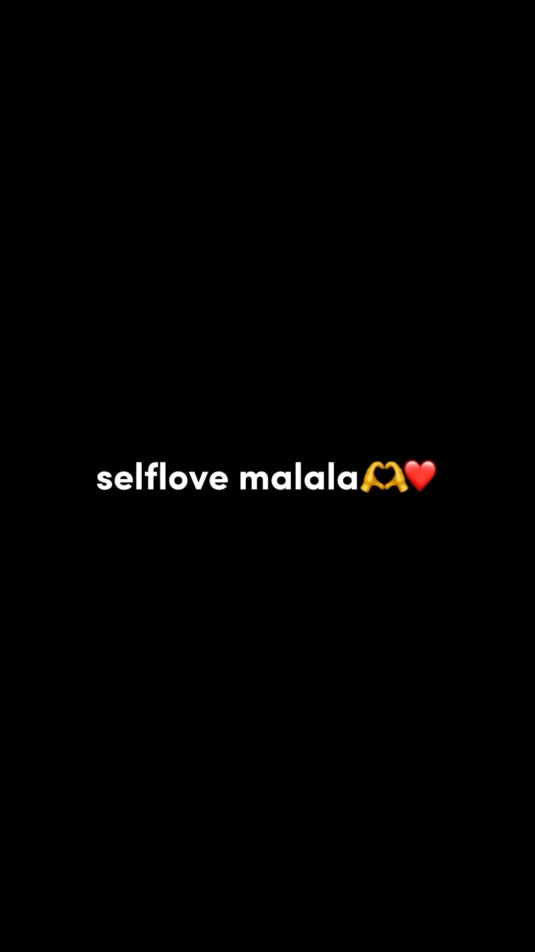 Selflove malala? 3