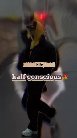 half conscious🍁
