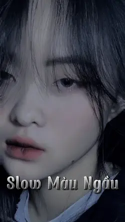 slow màu ngầu