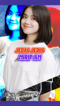 JEDAG JEDUG MIRIP AM