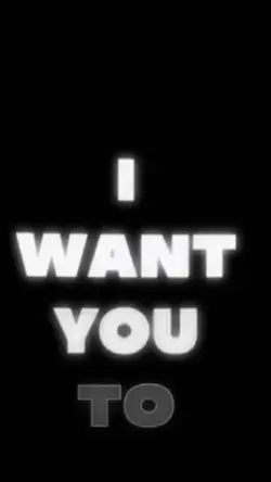 I want you to