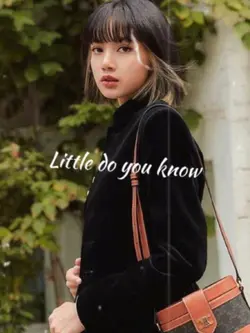 Little Do You Know