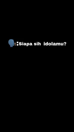 Siapa sih idolamu?