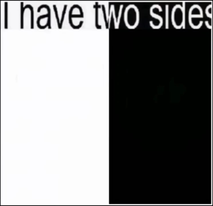 i have two side