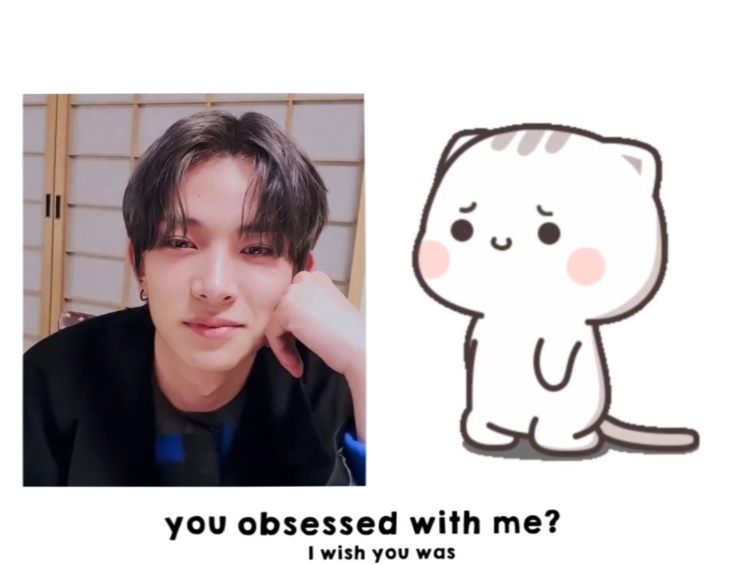 #Obsessed with me?